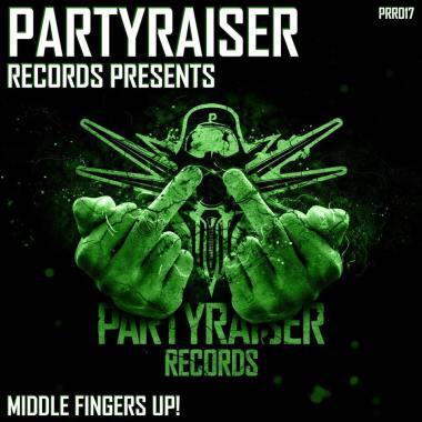 Hoes voor Partyraiser Records - Middle Fingers Up!